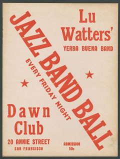 A flyer advertises Lu Watters' Yerba Buena Band and the Dawn Club's Jazz Band Ball every Friday night, with the price of admission set at 50 cents.