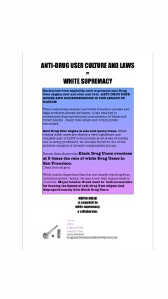 The image is a flyer with text stating &quot;ANTI-DRUG USER CULTURE AND LAWS = WHITE SUPREMACY,&quot; alleging racism in anti-drug user stigma and laws.