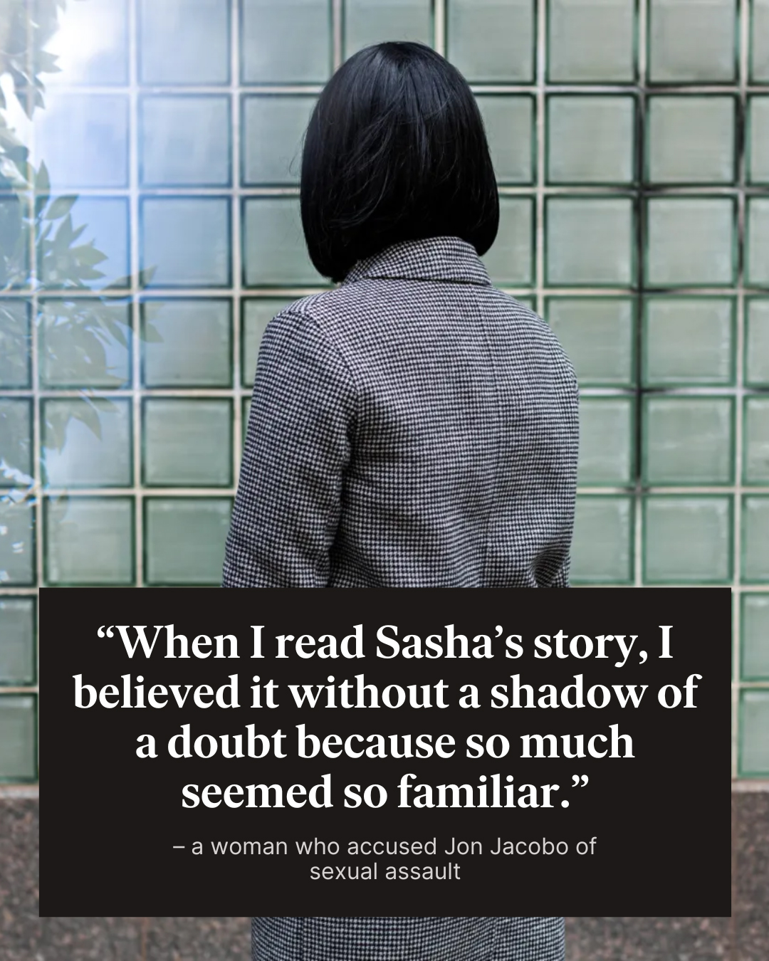 A woman stands facing away in front of glass blocks, with an overlaid quote about believing a sexual assault story.