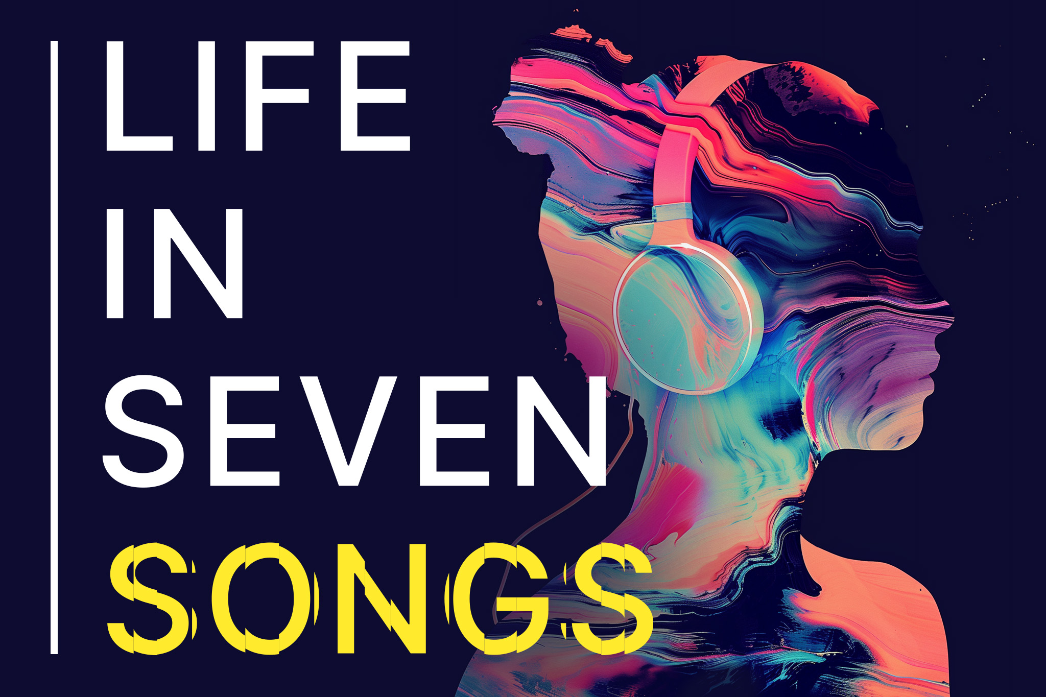 The podcast art for the show "Life in Seven Songs" depicts the silhouette of a woman wearing headphones with a pink, purple and yellow color palette.