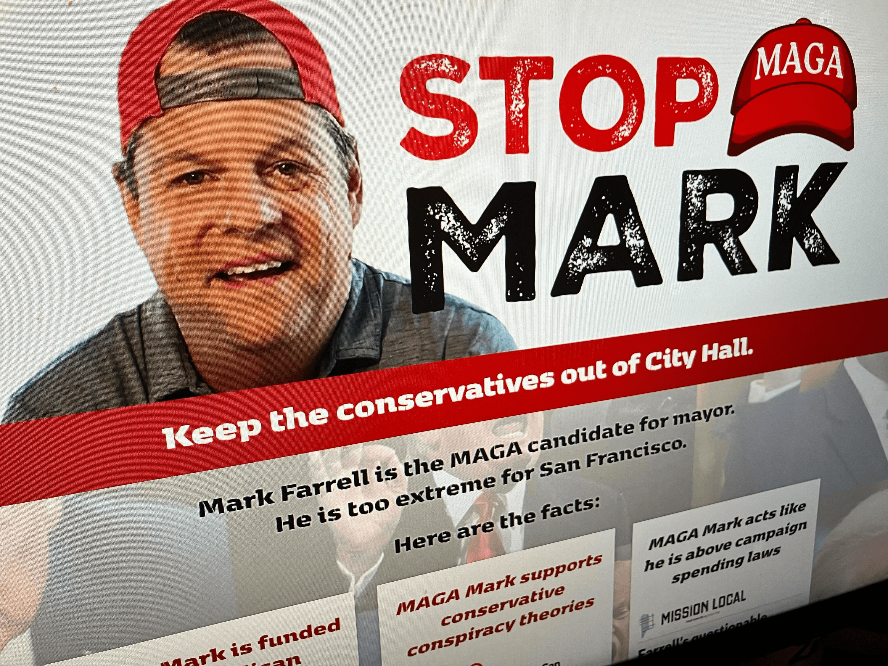 A man in a backward red cap is beside bold red text &quot;STOP MARK&quot; with a &quot;MAGA&quot; hat graphic. Below, it says &quot;Keep the conservatives out of City Hall,&quot; followed by criticisms of Mark Farrell.