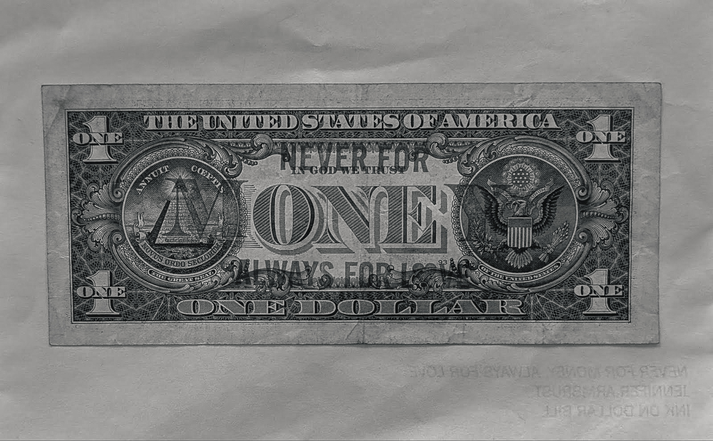 The image depicts a modified U.S. one-dollar bill with altered text. The phrases &quot;NEVER FOR&quot; and &quot;ALWAYS FOR LOVE&quot; replace &quot;IN GOD WE TRUST&quot;.