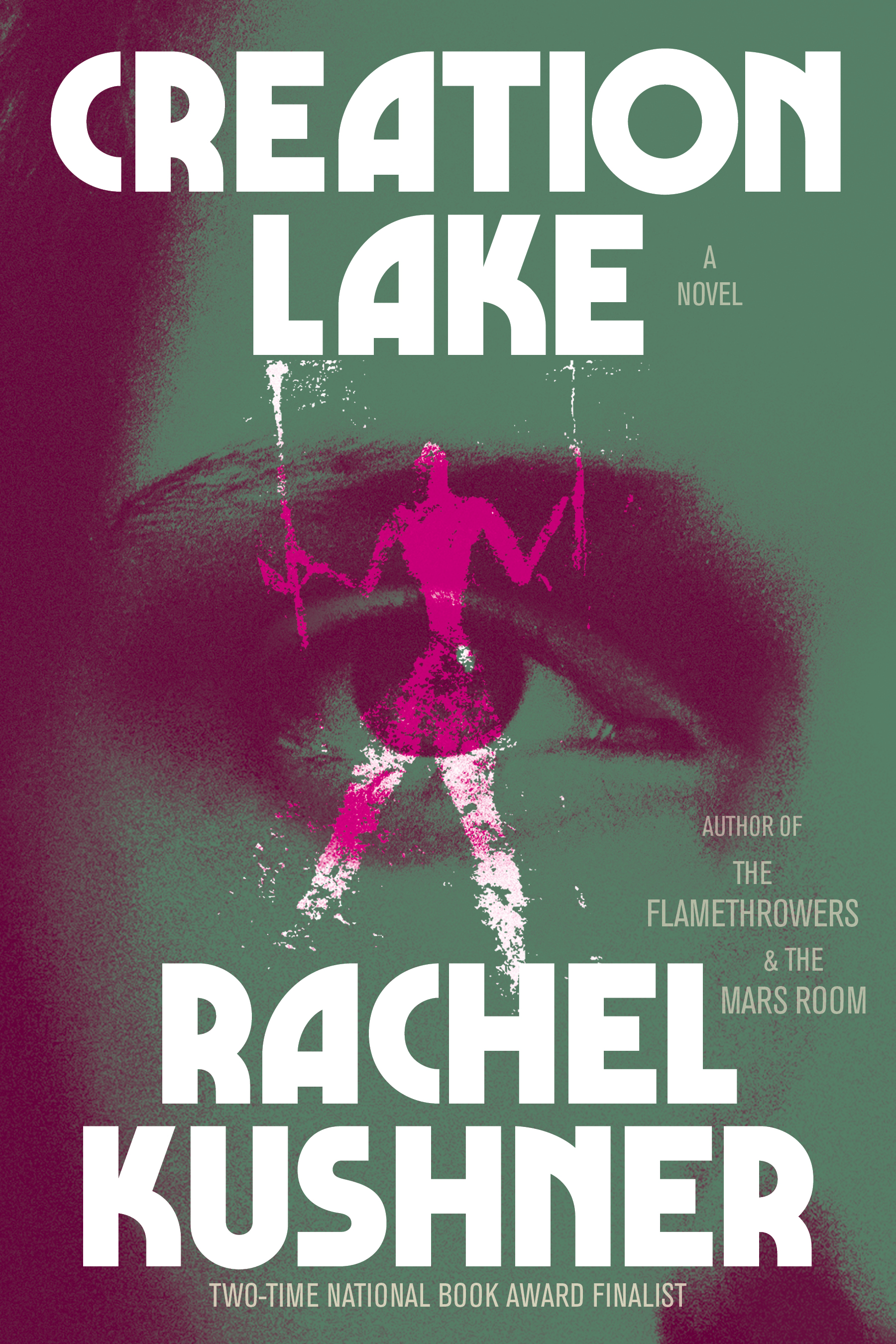 A green book labeled &quot;CREATION LAKE&quot; by RACHEL KUSHNER.