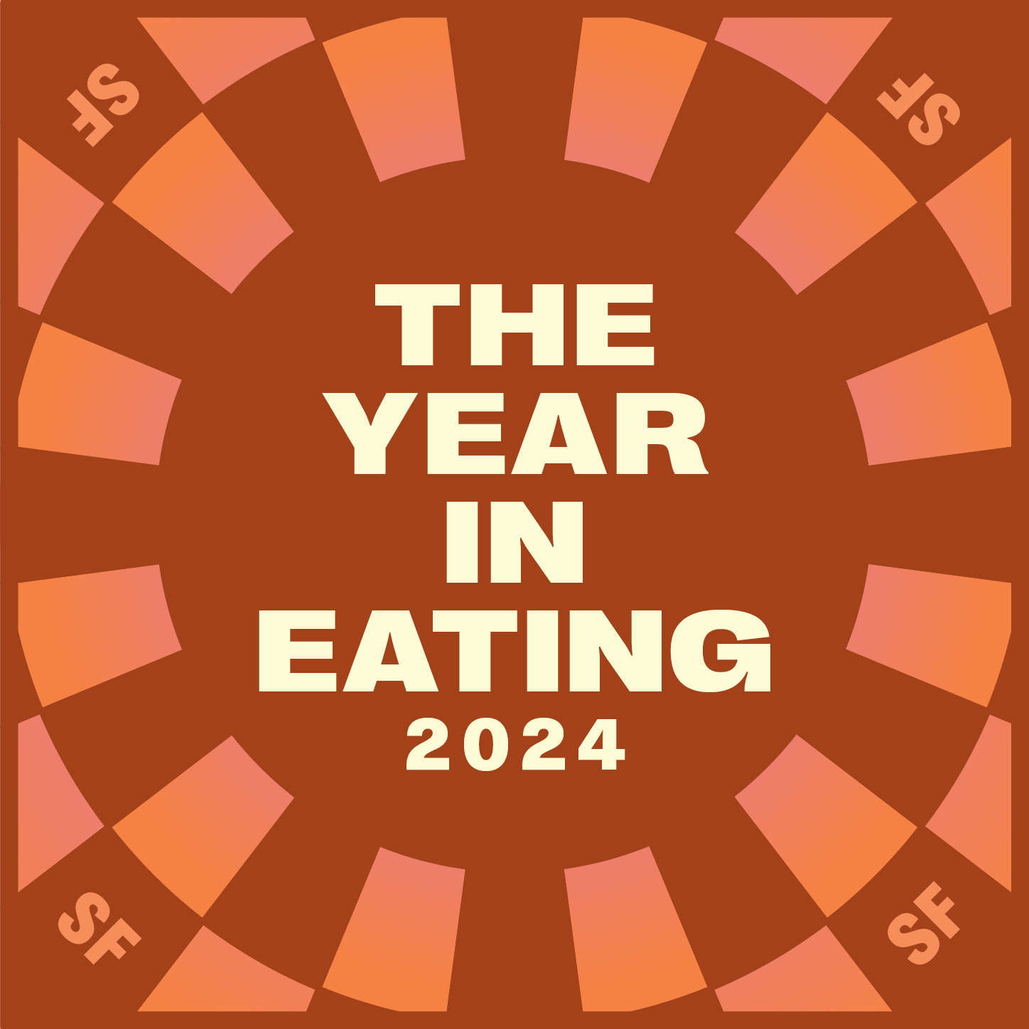 The image features a brown background with the words &quot;The Year in Eating 2024&quot; centered in bold cream letters, surrounded by gradient wedges and &quot;SF&quot; in corners.