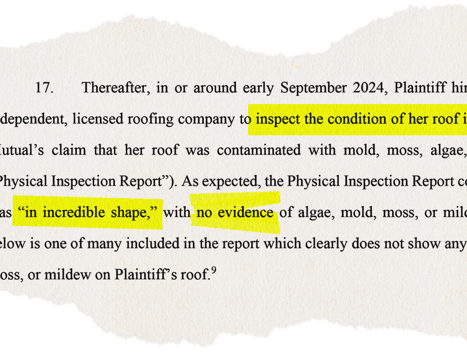 A portion of a document cut off at the sides, reading in part that the roof &quot;was 'in incredible shape,' with no evidence of algae, mold, moss, or mildew.&quot;