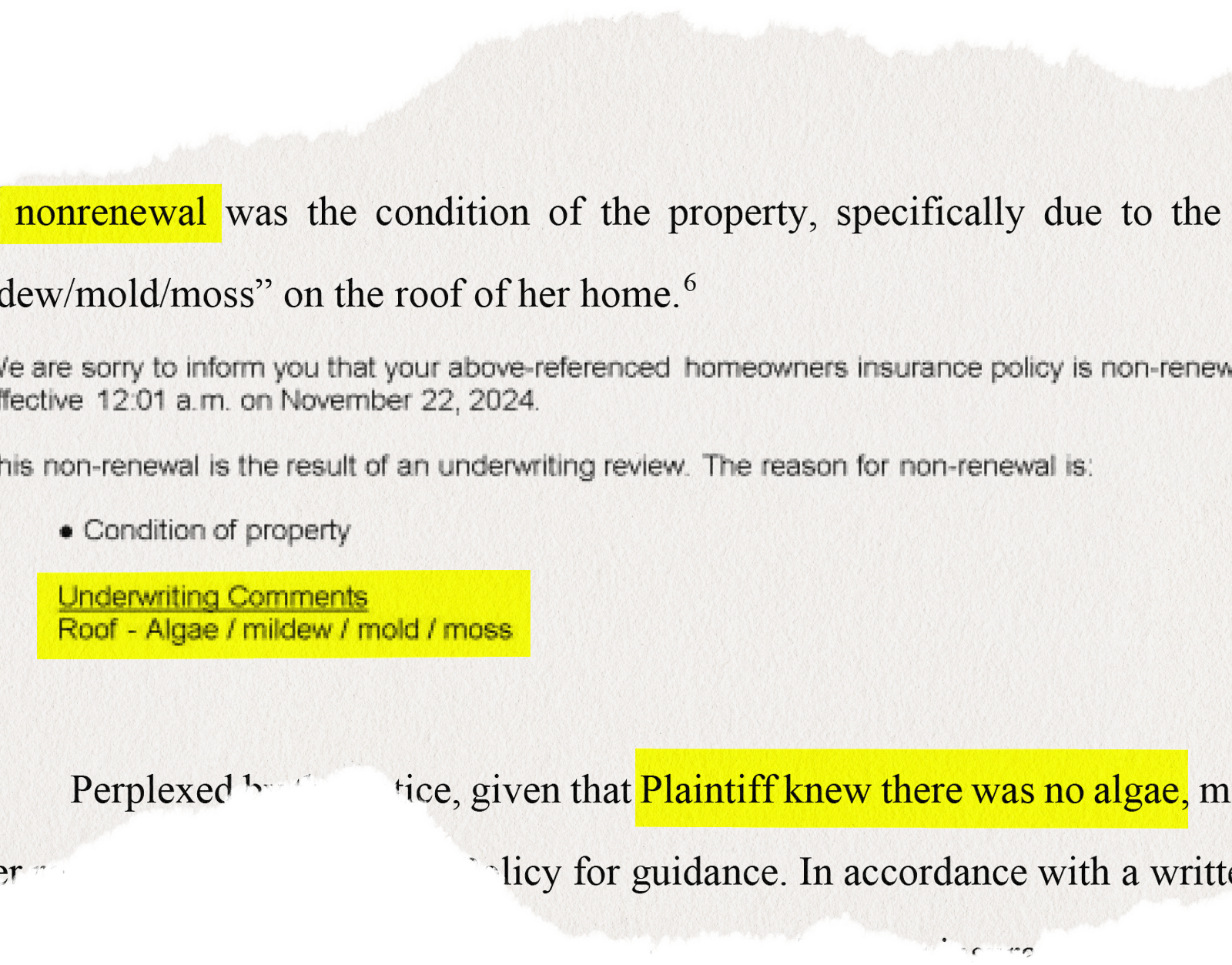 An image of a nonrenewal document quoted in part: &quot;This non-renewal is the result of an underwriting review. The reason for non-renewal is: Condition of property. Underwriting comments: roof - algae/mildrew/mold/moss. Plaintiff knew there was no algae.&quot;