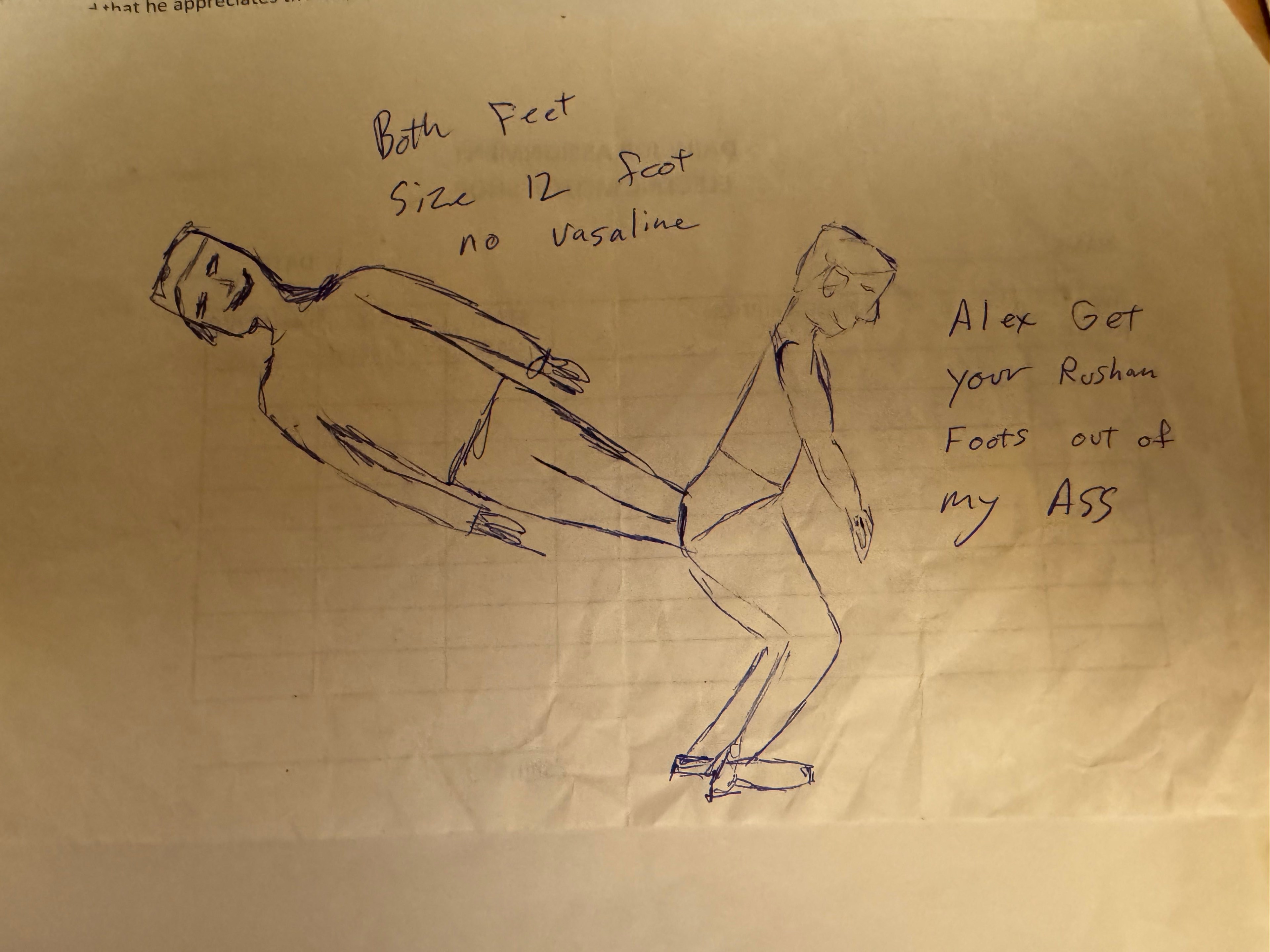 The image shows a crude, hand-drawn sketch of two figures, with one having both its feet inserted into the other figure's anus, and bears the inscription &quot;both feet size 12 foot no vaseline alex get your Russian foots out of my ass.&quot;